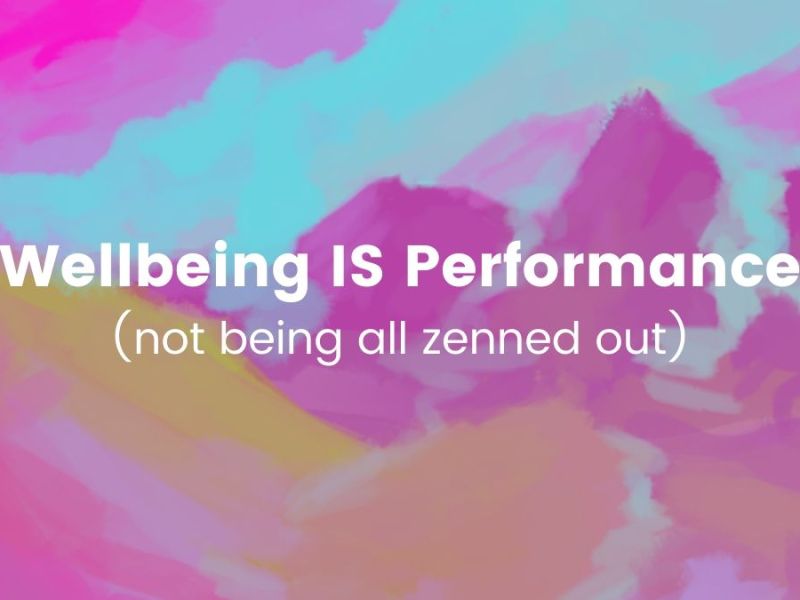 Wellbeing IS Performance